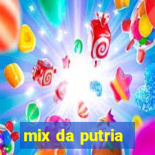 mix da putria